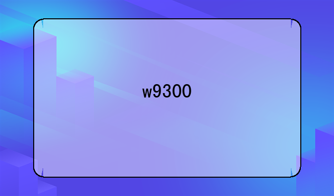 w9300