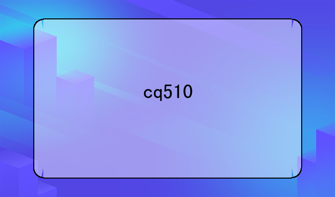 cq510