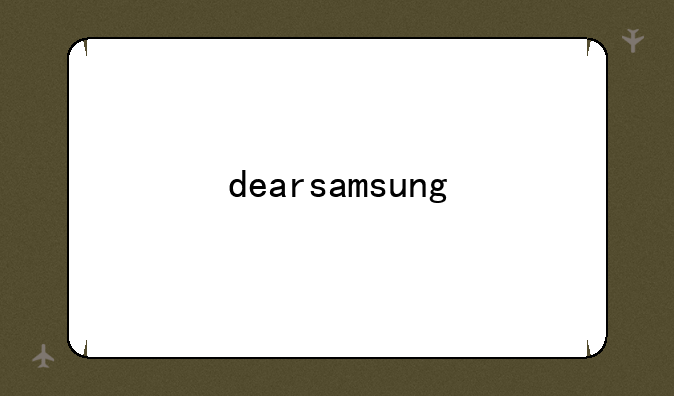 dearsamsung