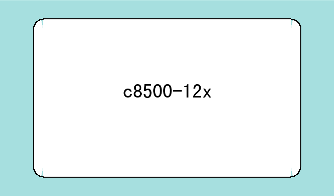 c8500-12x