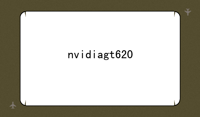 nvidiagt620