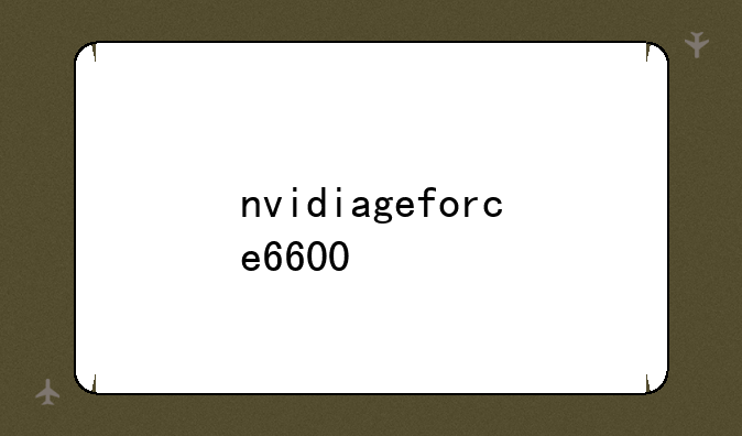 nvidiageforce6600