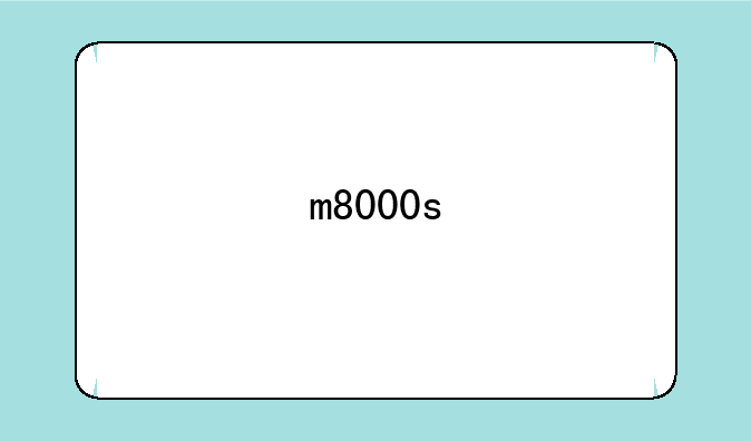 m8000s