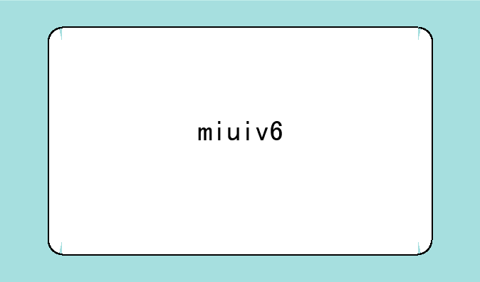 miuiv6